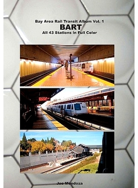 预订 Bay Area Rail Transit Album Vol. 1: BART: All 43 stations in full color: 9781451563375