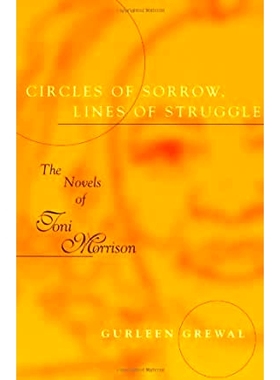 Circles of Sorrow, Lines of Struggle: The Novels of Toni Morrison 托妮·墨里森的小说: 9780807126431