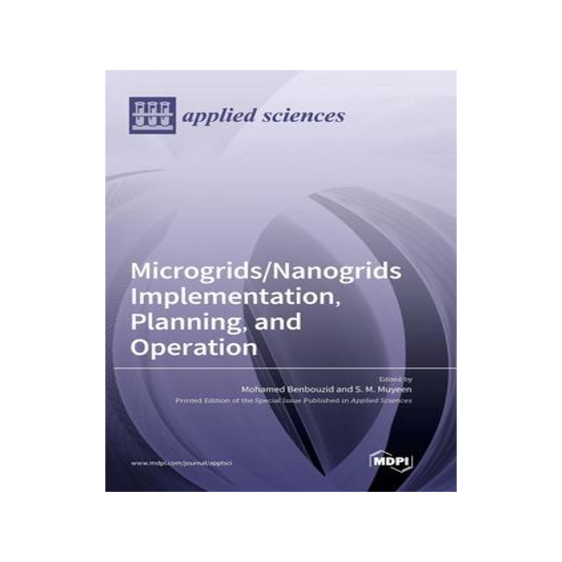 [预订]Microgrids/Nanogrids Implementation, Planning, and Operation 9783036556512