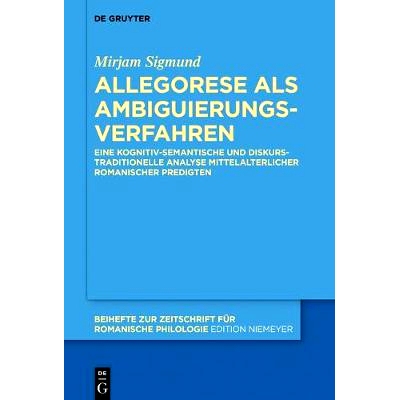 预订 Allegorese als Ambiguierungsverfahren: Eine kognitiv-semantische und diskurstraditionelle Analyse mittelalterlicher