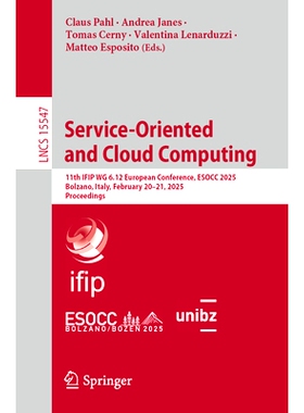 预订 Service-Oriented and Cloud Computing: 11th IFIP WG 6.12 European Conference, ESOCC 2025, Bolzano, Italy, February 2