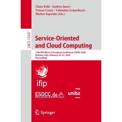 预订 Service-Oriented and Cloud Computing: 11th IFIP WG 6.12 European Conference, ESOCC 2025, Bolzano, Italy, February 2
