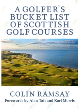 预订 A Golfer’s Bucket List of Scottish Golf Courses: 9781916295308