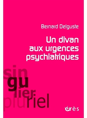 预订 Un divan aux urgences psychiatriques : considérations cliniques et psychanalytiques 精神科紧急情况下的沙发：临床和