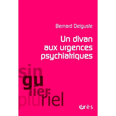 预订 Un divan aux urgences psychiatriques : considérations cliniques et psychanalytiques 精神科紧急情况下的沙发：临床和