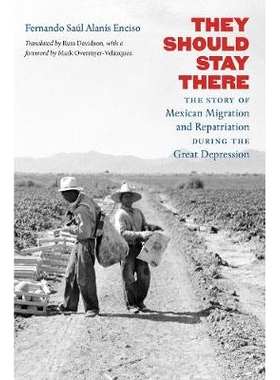 预订 They Should Stay There: The Story of Mexican Migration and Repatriation during the Great Depression 他们应该留在那