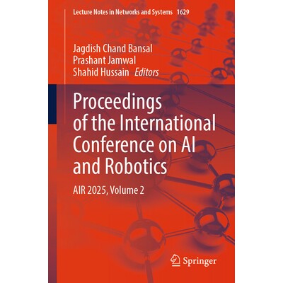 预订 Proceedings of the International Conference on AI and Robotics AIR 2025, Volume 2 人工智能与机器人国际会议论文集:A