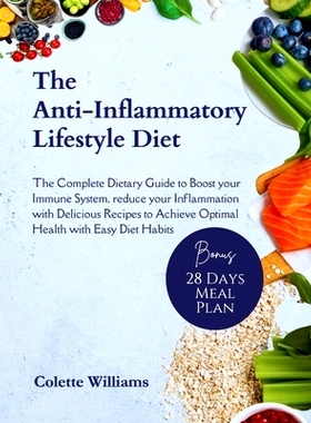 预订 The Anti-Inflammatory Lifestyle Diet: The Complete Dietary Guide to Boost your Immune System, reduce Your Inflammat