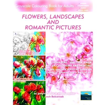预订 Flowers, Landscapes and Romantic Pictures - Grayscale Colouring Book for Adults (Deshading): Ready to Paint or Colo