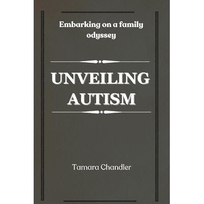预订 Unveiling Autism: Embarking on a Family Odyssey: 9798871427507