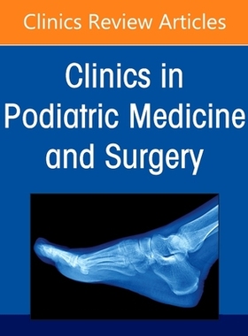 【预订】Posterior and Plantar Heel Pain, an Issue of Clinics in Podiatric Medicine and Surgery, 38