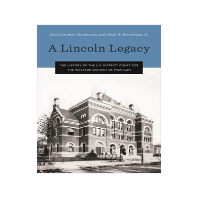 [预订]A Lincoln Legacy: The History of the U.S. District Court for the Western District of Michigan 9780814348048