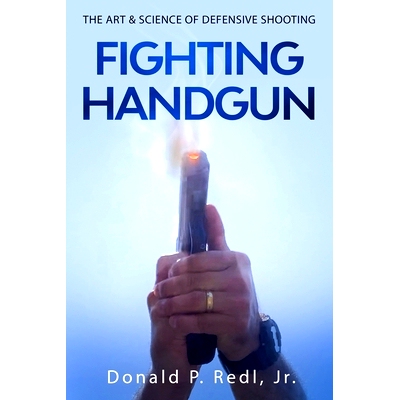 预订 Fighting Handgun: The Art & Science of Defensive Shooting: 9781691439133