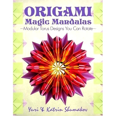 预订 Origami Magic Mandalas: Modular Torus Designs You Can Rotate: 9781523988891