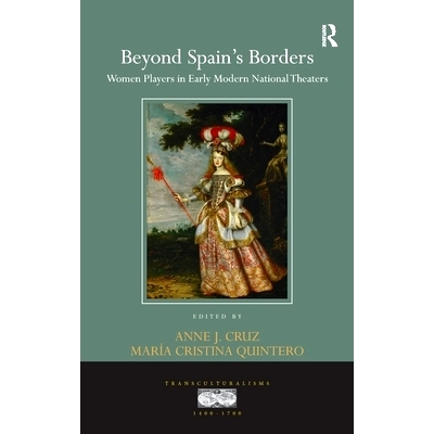 预订 Beyond Spain’s Borders: Women Players in Early Modern National Theaters 西班牙边境之外：早期现代国家剧场中的女性演