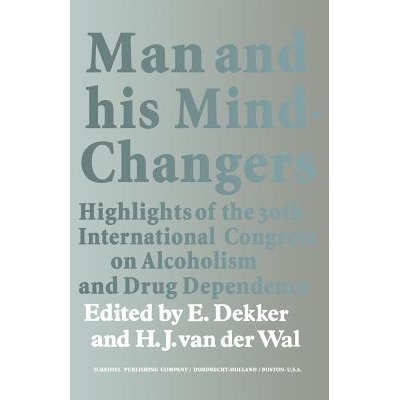 预订 Man and His Mind-Changers: Highlights of the 30th International Congress on Alcoholism and Drug Dependence, Amsterd
