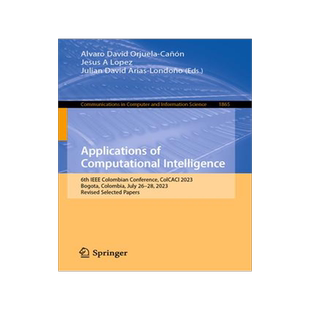 [预订]Applications of Computational Intelligence: 6th IEEE Colombian Conference, ColCACI 2023, Bogota, Col 9783031484148