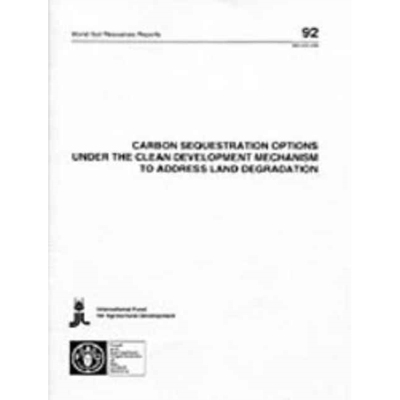 预订 Carbon Sequestration Options Under the Clean Development Mechanism to Address Land Degradation (World Soil Resource