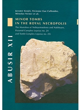 预订 Minor Tombs in the Royal Necropolis I: The Mastabas of Nebtyemnefres and Nakhtsare, Pyramid Complex Lepsius No. 24