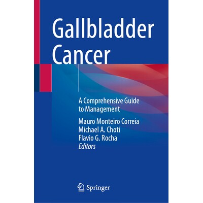 预订 Gallbladder Cancer A Comprehensive Guide to Management 胆囊癌症:综合管理指南 9783031767456