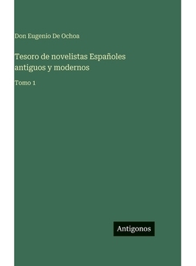预订 Tesoro de novelistas Españoles antiguos y modernos: Tomo 1: 9783563627907