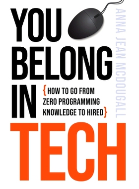 预订 You Belong In Tech: How to Go From Zero Programming Knowledge to Hired: 9783982435817