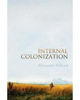 预订 【】Internal Colonization - Russia’S Imperial Experience