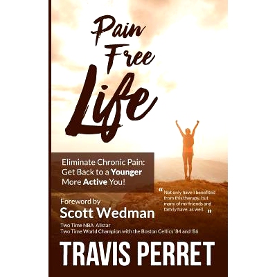 预订 Pain Free Life: Eliminate Chronic Pain: Get Back to a Younger More Active you!: 9780692956038