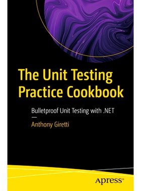 预订 The Unit Testing Practice Cookbook: Bulletproof Unit Testing with .NET 单元测试实践实践手册：使用 .NET 实现无懈可击