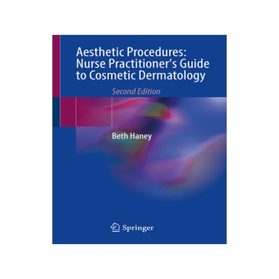 预订 Aesthetic Procedures: Nurse Practitioner’s Guide to Cosmetic Dermatology