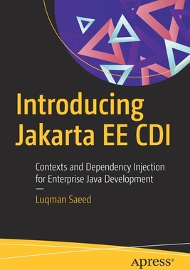 【预订】Introducing Jakarta Ee CDI: Contexts and Dependency Injection for Enterprise Java Development