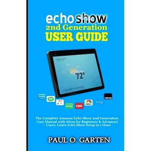 预订 Echo Show 2nd Generation User Guide: The Complete Amazon Echo Show 2nd Generation User Guide with Alexa for Beginne