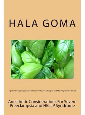 预订 Tips For Emergency Cesareans Section In Severe Eclampsia and HELLP Syndrome Patient: Anesthetic Considerations For