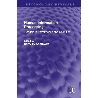 预订 Human Information Processing: Tutorials in Performance and Cognition: Tutorials in Performance and Cognition 人力信