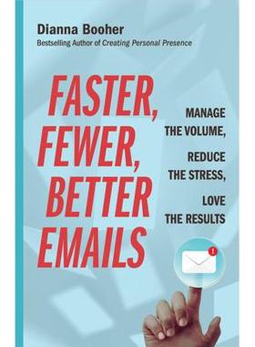 预订 Faster, Fewer, Better Emails: Manage the Volume, Reduce the Stress, Love the Results更快、更少、更好的电子邮件：管