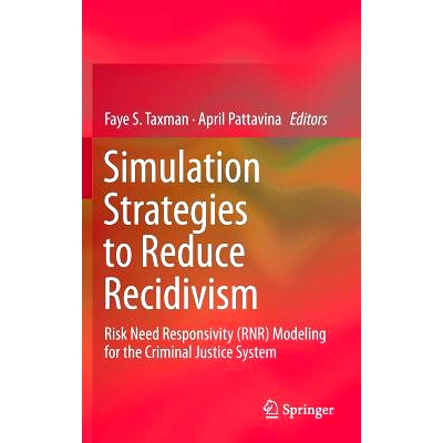 预订 Simulation Strategies to Reduce Recidivism: Risk Need Responsivity (RNR) Modeling for the Criminal Justice System