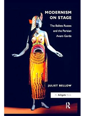 预订 Modernism on Stage: The Ballets Russes and the Parisian Avant-Garde: 9781138247369