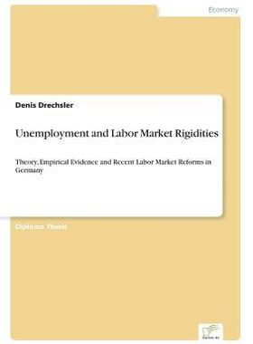 [预订]Unemployment and Labor Market Rigidities: Theory, Empirical Evidence and Recent Labor Market Reforms 9783838684659