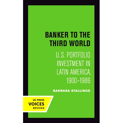 预订 Banker to the Third World: U. S. Portfolio Investment in Latin America, 1900-1986 第三世界的银行家：1900-1986 年美