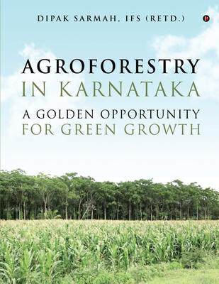[预订]Agroforestry in Karnataka - A Golden Opportunity for Green Growth 9781649195630