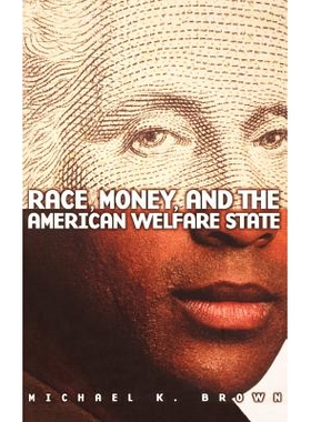 预订 Race, Money, and the American Welfare State: Jurgen Habermas and the Politics of Discourse: 9780801435102