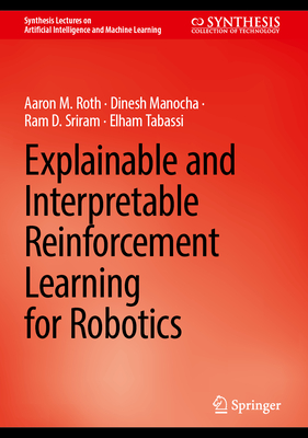 预订 Explainable and Interpretable Reinforcement Learning for Robotics