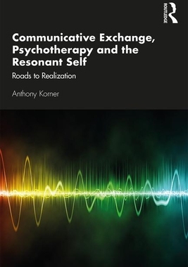 【预订】Communicative Exchange, Psychotherapy and the Resonant Self