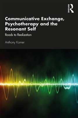 【预订】Communicative Exchange, Psychotherapy and the Resonant Self