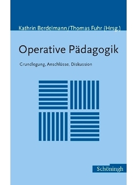 预订 Operative Pädagogik: Grundlegung, Anschlüsse, Diskussion 操作教学法：基础知识、联系、讨论: 9783506766694