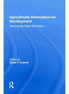 预订 Agroclimate Information For Development: Reviving The Green Revolution 促进发展的农业气候信息：复兴绿色革命（重印版