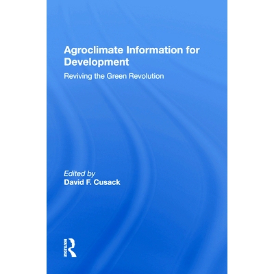 预订 Agroclimate Information For Development: Reviving The Green Revolution 促进发展的农业气候信息：复兴绿色革命（重印版
