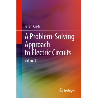 预订 A Problem-Solving Approach to Electric Circuits: Volume II 电路问题解决方法 第2卷: 9783031956331