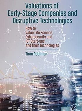 【预订】Valuations of Early-Stage Companies and Disruptive Technologies 9783030388492