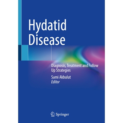 预订 Hydatid Disease: Diagnosis, Treatment and Follow Up Strategies 包虫病：诊断、治疗与随访策略: 9783031972768